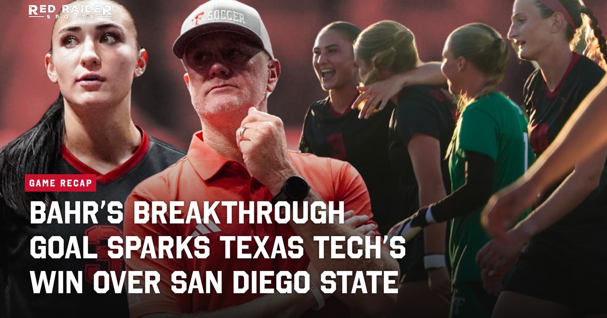 Bahr’s Breakthrough Goal Sparks Texas Tech’s 2-1 Win Over San Diego State