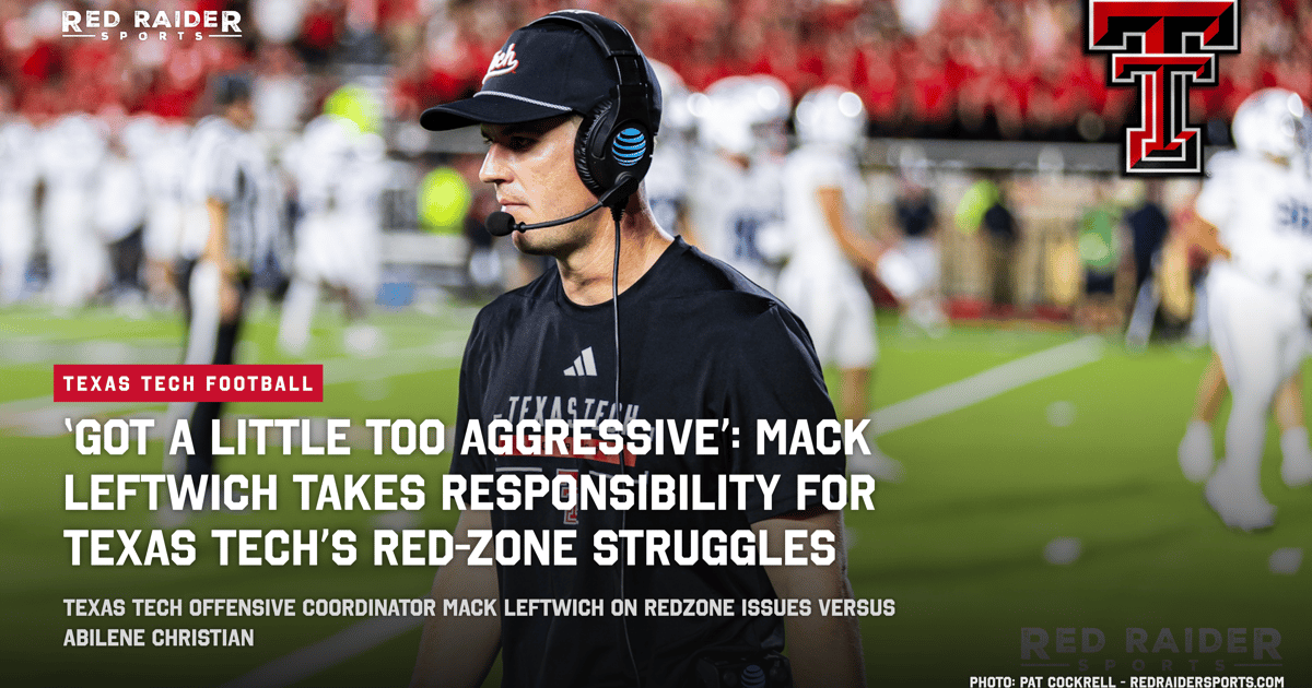 ‘Got a little aggressive there’: Mack Leftwich takes responsibility for Texas Tech’s red-zone struggles